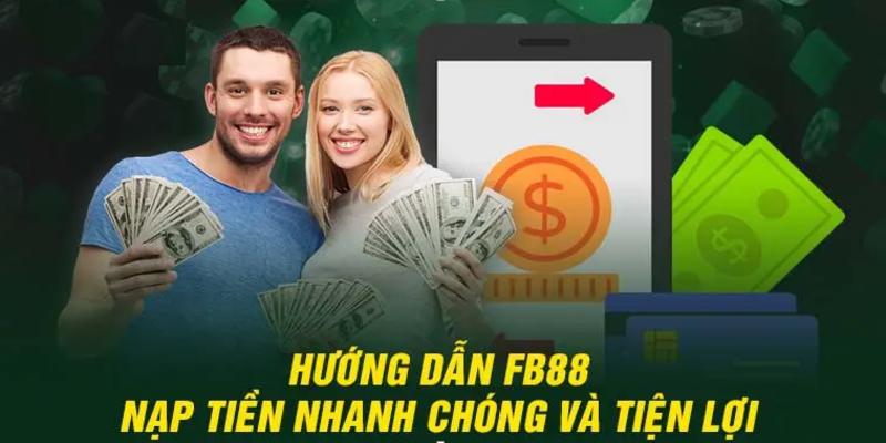 Hướng dẫn FB88 gửi tiền qua ngân hàng đơn giản