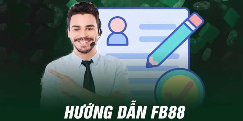 Hướng dẫn FB88 - Chuyên mục hấp dẫn người chơi cá cược