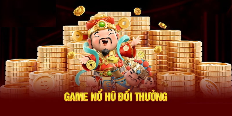 Nổ hũ game nổ hũ vô cùng phong phú