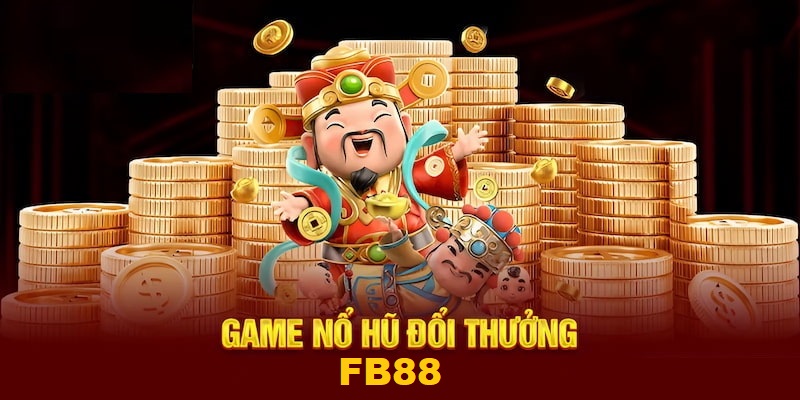 Mới các bạn trải nghiệm chơi game Nổ Hũ 