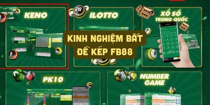 Kinh Nghiệm Bắt Đề Kép Bao Trúng Cùng FB88