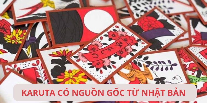 Karuta có nguồn gốc xuất xứ từ Nhật Bản