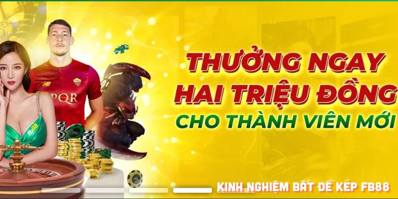 Kết hợp các kinh nghiệm bắt đề kép để tăng thắng lớn