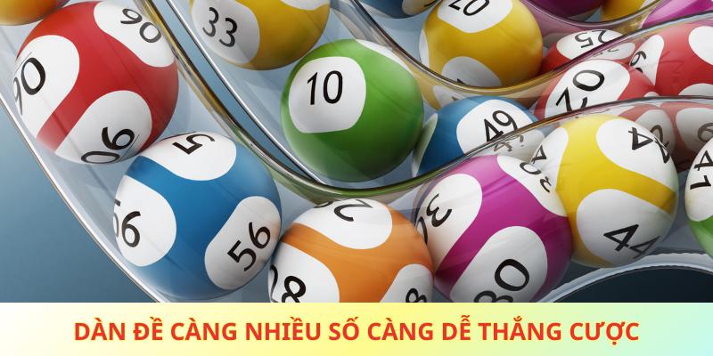 Dàn đề càng nhiều số càng dễ thắng cược