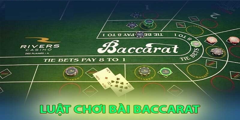 Luật chơi Baccarat cơ bản cho tân thủ