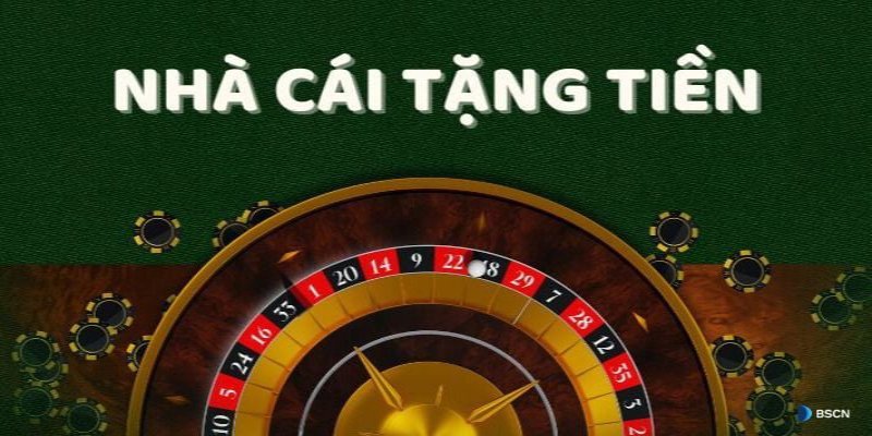 Nhà cái tặng tiền dành cho hội viên